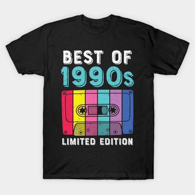 Best of 1990s Limited Edition Cool Cassette Tape Retro Born In the 90s Birthday Gift T-Shirt by BadDesignCo